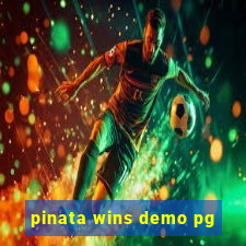 pinata wins demo pg